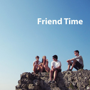 Friend Time Songs
