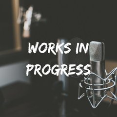 Works In Progress - All Genres
